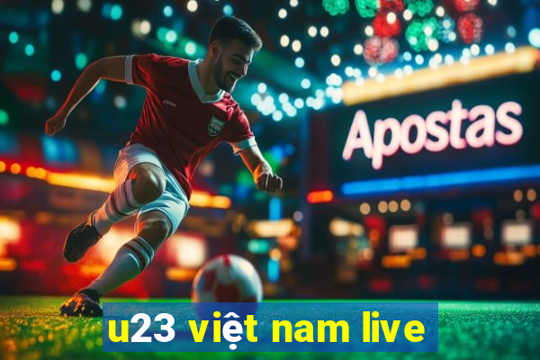 u23 việt nam live