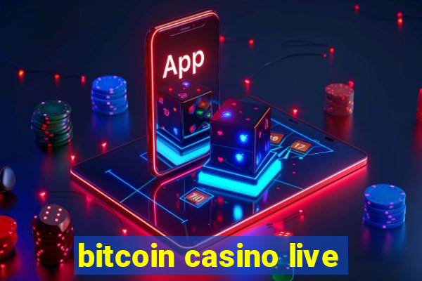 bitcoin casino live