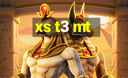 xs t3 mt