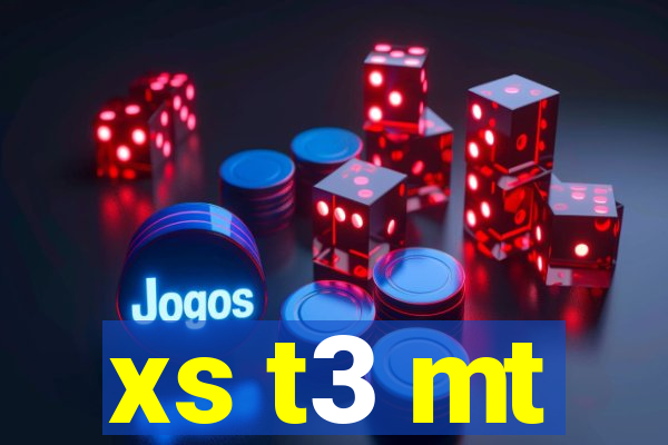 xs t3 mt