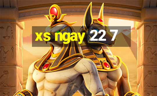 xs ngay 22 7