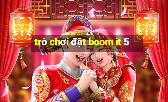 trò chơi đặt boom it 5