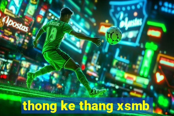 thong ke thang xsmb