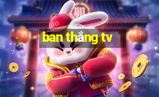 ban thắng tv