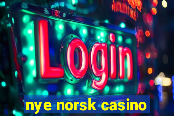 nye norsk casino