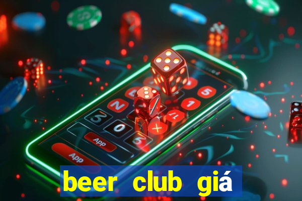 beer club giá rẻ tphcm