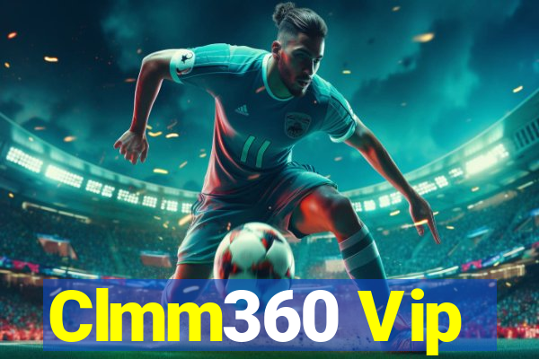 Clmm360 Vip