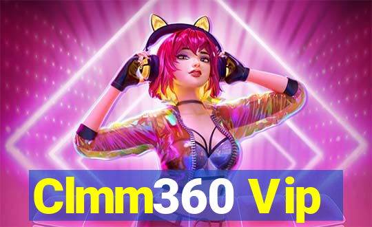 Clmm360 Vip