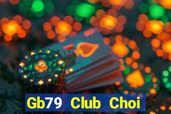 Gb79 Club Choi Game Bài