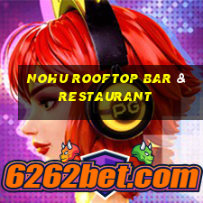 nohu rooftop bar & restaurant