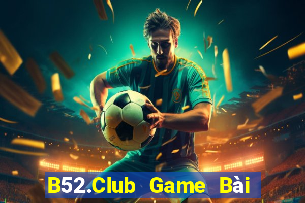 B52.Club Game Bài Mèo Nổ