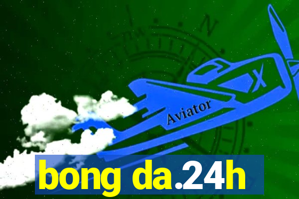 bong da.24h