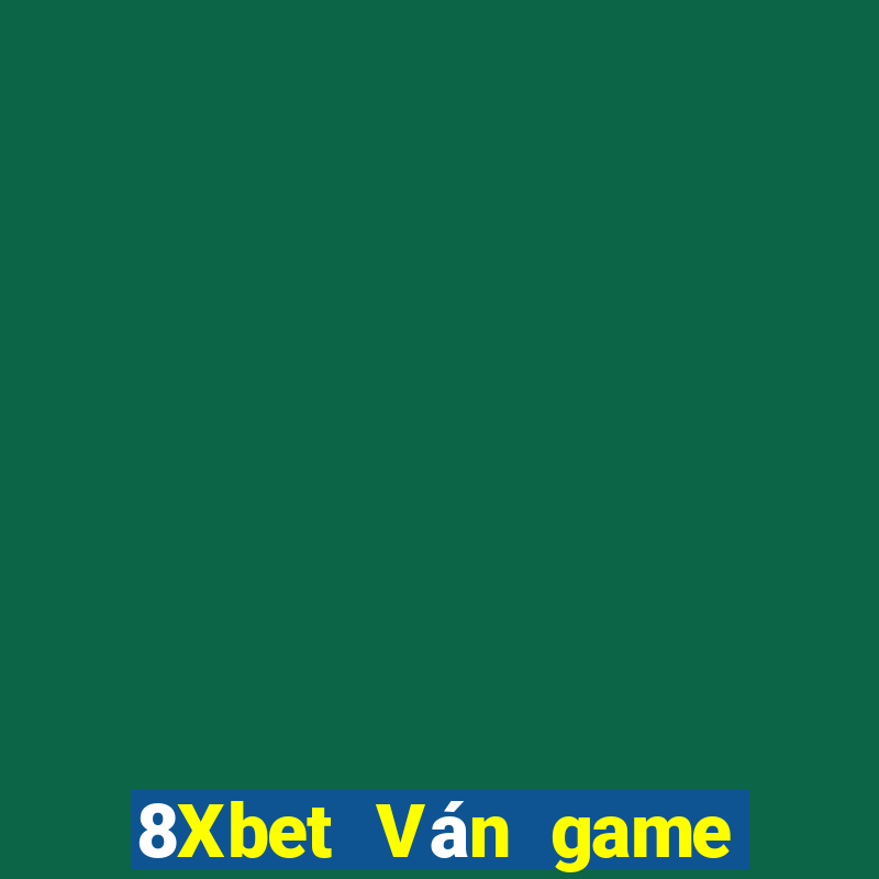 8Xbet Ván game bài chính hãng