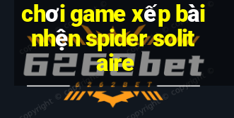 chơi game xếp bài nhện spider solitaire