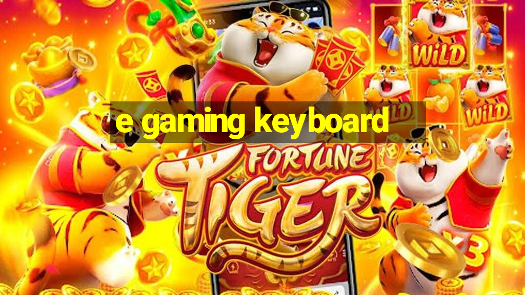 e gaming keyboard