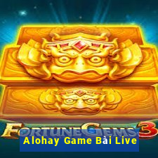 Alohay Game Bài Live