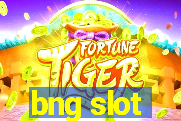 bng slot