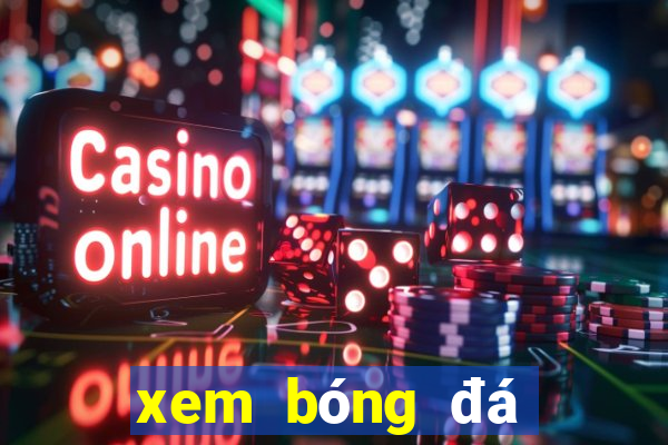 xem bóng đá online hd