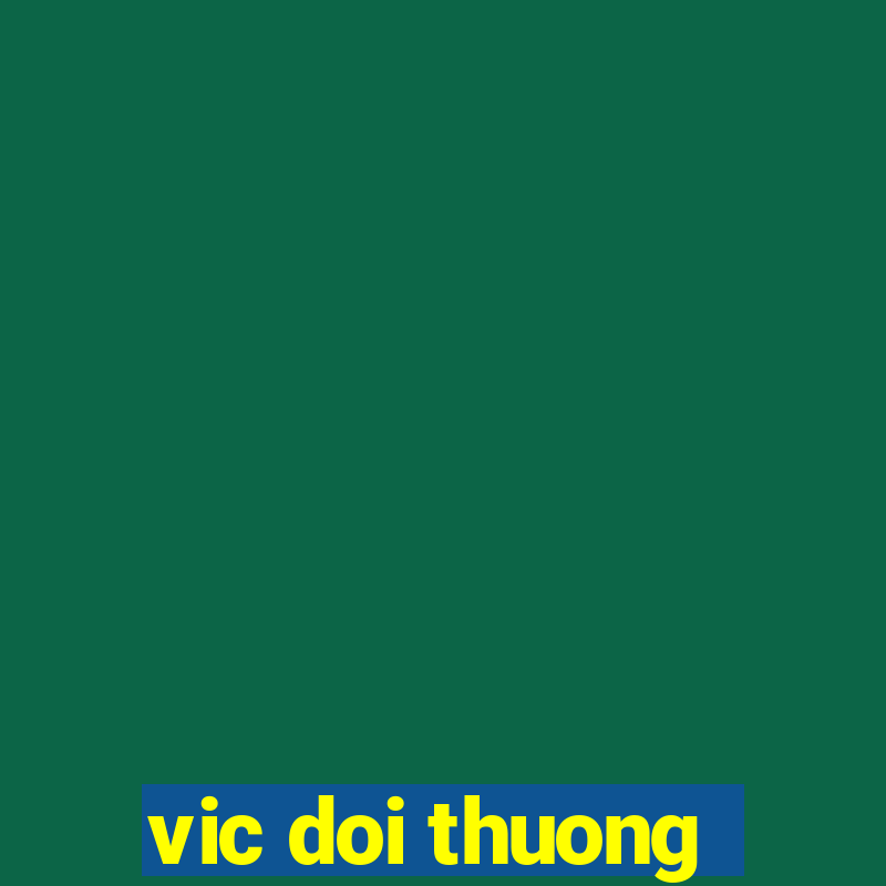 vic doi thuong