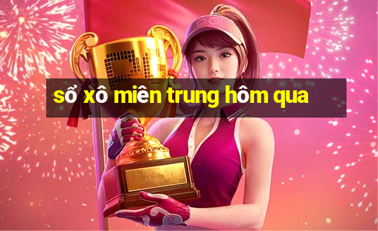 sổ xô miên trung hôm qua