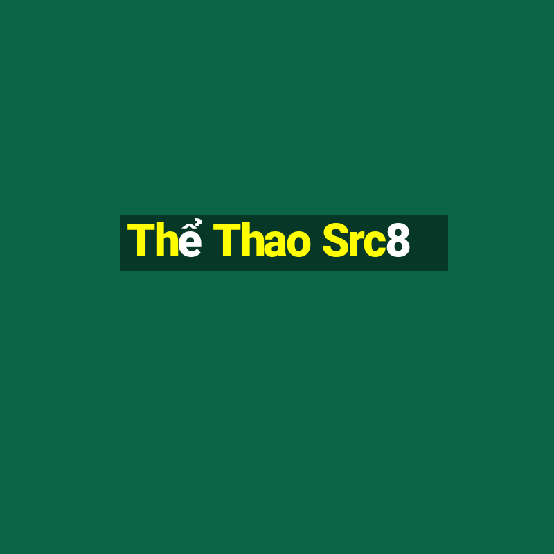 Thể Thao Src8