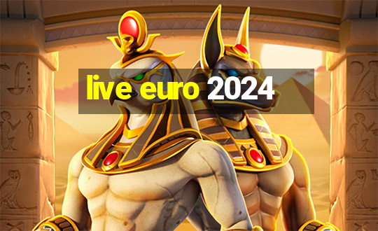 live euro 2024