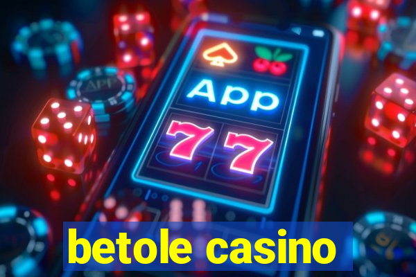 betole casino