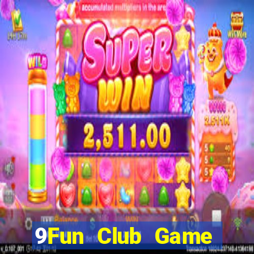 9Fun Club Game Bài Uy Tín Nhất 2022