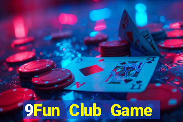 9Fun Club Game Bài Uy Tín Nhất 2022