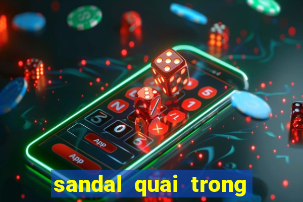 sandal quai trong đế bệt