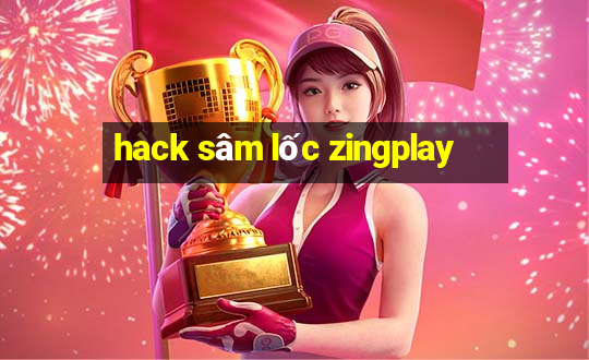 hack sâm lốc zingplay