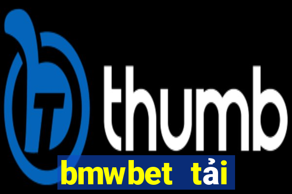 bmwbet tải xuống app