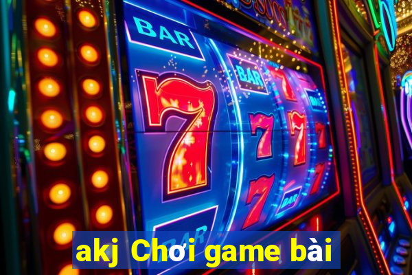 akj Chơi game bài