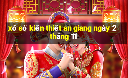 xổ số kiến thiết an giang ngày 2 tháng 11