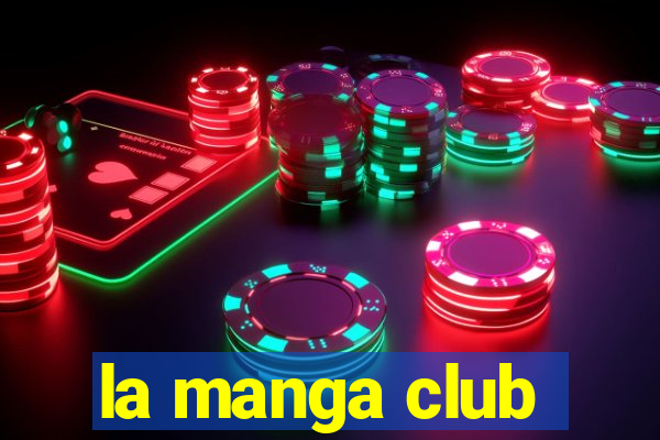 la manga club