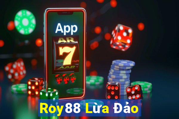 Roy88 Lừa Đảo