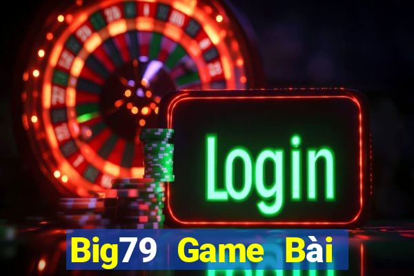 Big79 Game Bài Mậu Binh