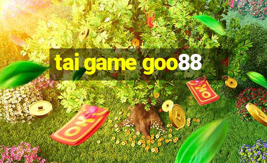 tai game goo88