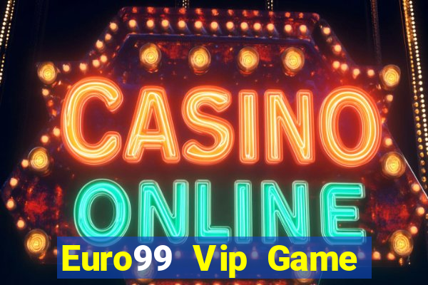 Euro99 Vip Game Bài King