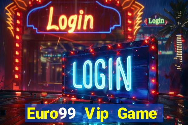 Euro99 Vip Game Bài King