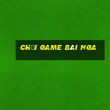 Chơi game bài Nga