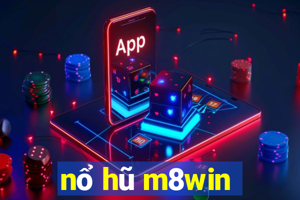 nổ hũ m8win