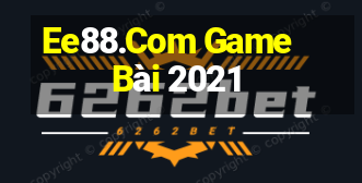 Ee88.Com Game Bài 2021