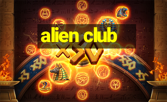 alien club