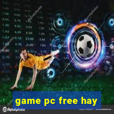 game pc free hay