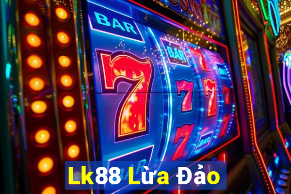 Lk88 Lừa Đảo