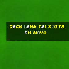 cách đánh tài xỉu trên mạng