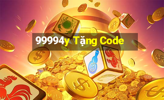 99994y Tặng Code