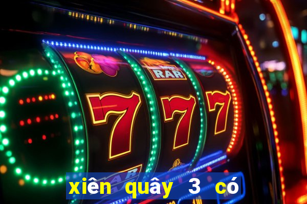 xiên quây 3 có mấy cặp