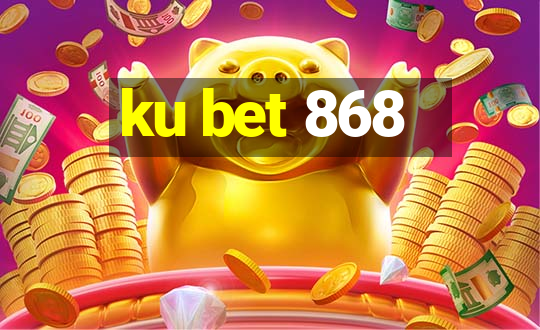 ku bet 868